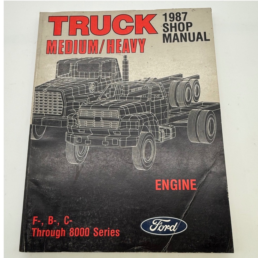 1987‎ Ford Truck Medium Heavy Shop Manual Engine F B C Through 8000 Series